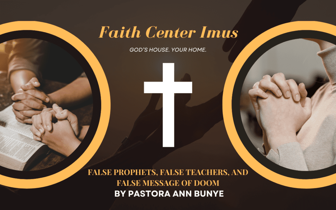FALSE PROPHETS, AND FALSE TEACHERS, AND FALSE MESSAGE OF DOOM | PASTORA ANN BUNYE